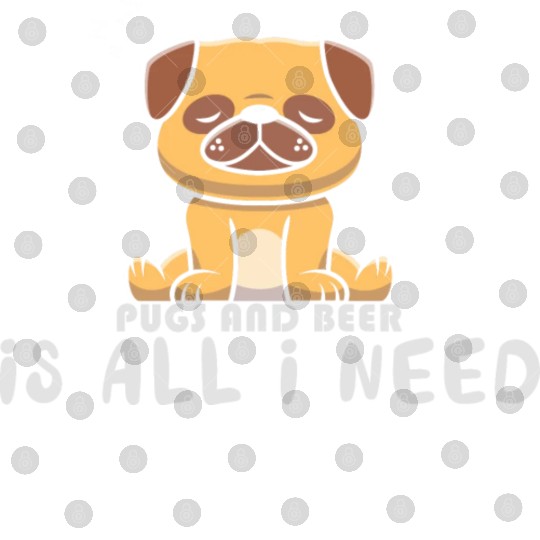 Pugs And Beer Is All I Need Funny Pug Dad Pugfathe Digital Files