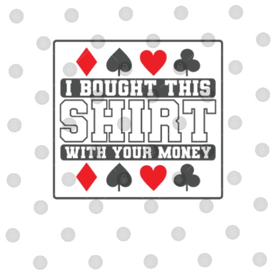 I Bought this Design with your Money Cards Digital Files