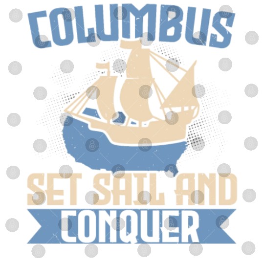 Columbus Set Sail And Conquer Ship Columbus Day Digital Files