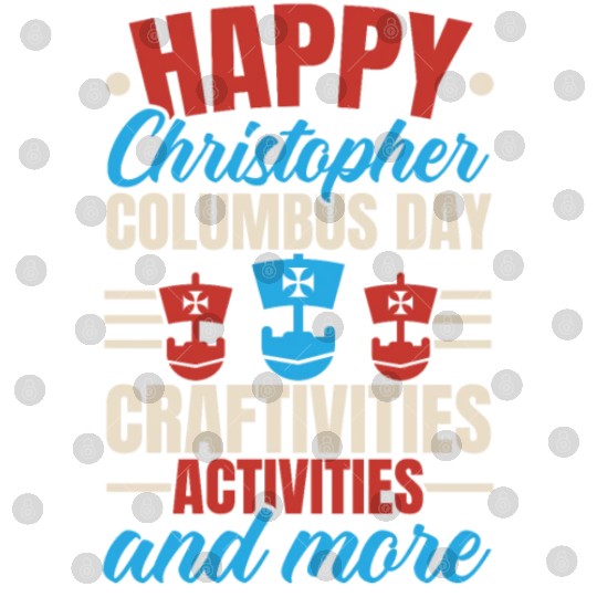 Happy Columbus Day USA Christopher Columbus Digital Files