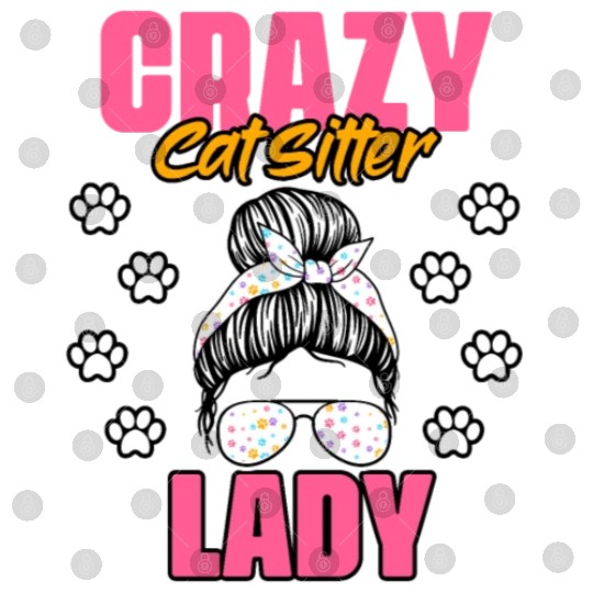 Crazy Cat Lady Funny Animal Sitting Humor For A Digital Files