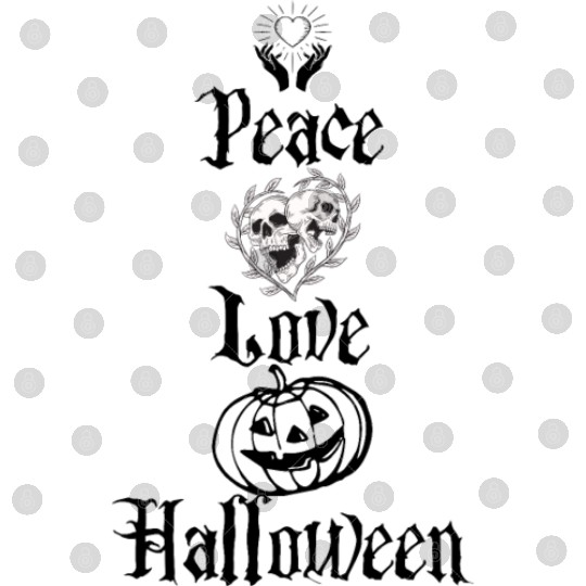 Peace, Love, Halloween, Funny saying halloween Digital Files