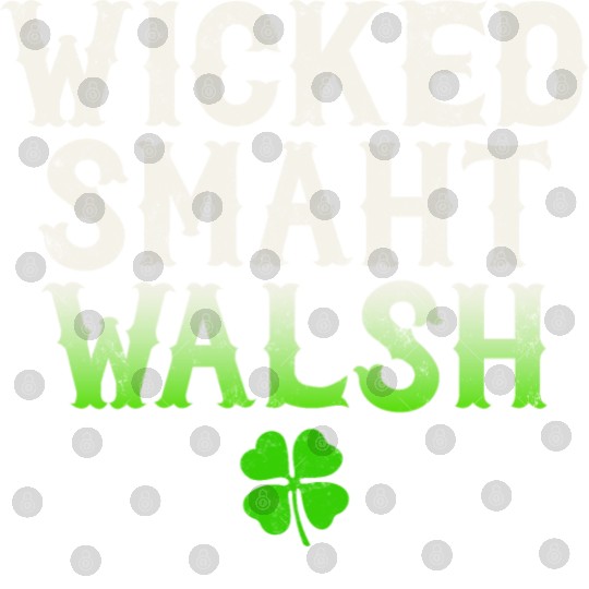 Wicked Smaht Walsh Clan Boston Irish Slang Digital Files