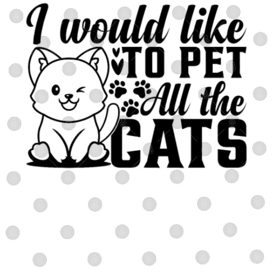 Cat Lover Cat Owner I Would Like To Pet All The Ca Digital Files