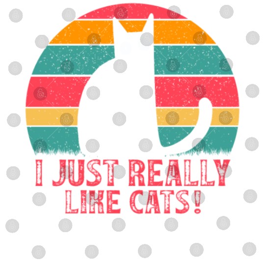 Cat Lover Funny Cat Owner I just really like Cats Digital Files