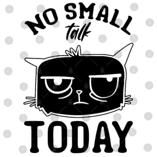 Cat Lover I No Small Talk Today I Funny Cat Meme Digital Files