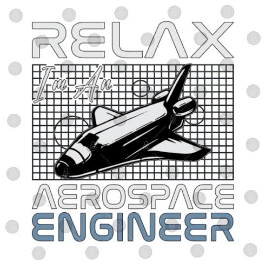 Relax I'm An Aerospace Engineer Engineering Space Digital Files