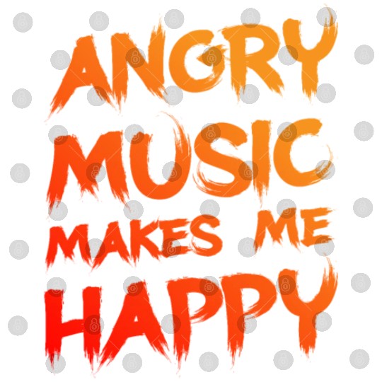 Angry Music Makes Me Happy 2 Digital Files