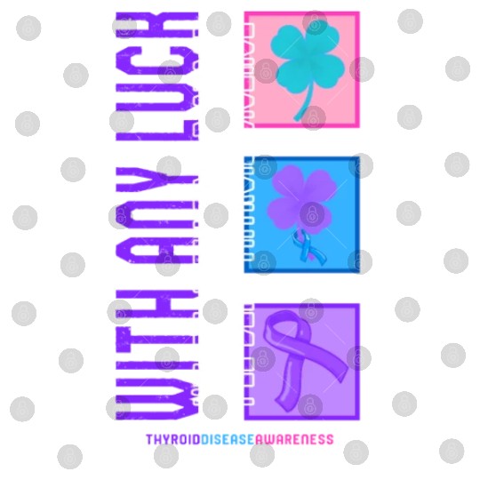 Thyroid Cancer Awareness Digital Files, With Any Luck