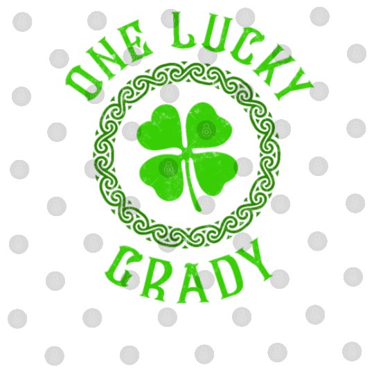 One Lucky Grady Irish Family Four Leaf Clover Digital Files