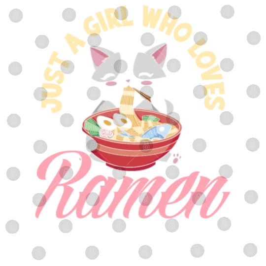 Just A Girl Who Loves Ramen And Cats Digital Files