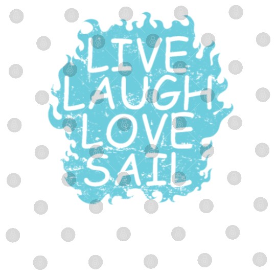 Live laugh Love Sail Sailing Boat Sport Digital Files