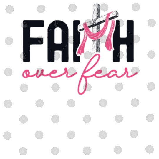 Faith Over Fear Breast Cancer Awareness Support Digital Files