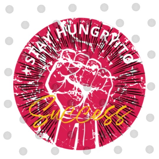 Stay hungry to success Digital Files