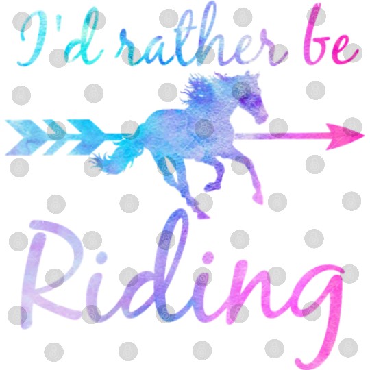 ID RATHER BE RIDING Horse Lover Funny Equestrian Digital Files