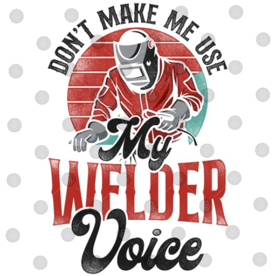 Welder Welding Vintage Retro Don't Digital Files