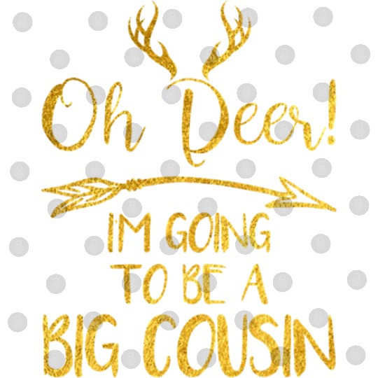 Oh Deer Im Going To Be a Big Cousin Christmas Digital Files