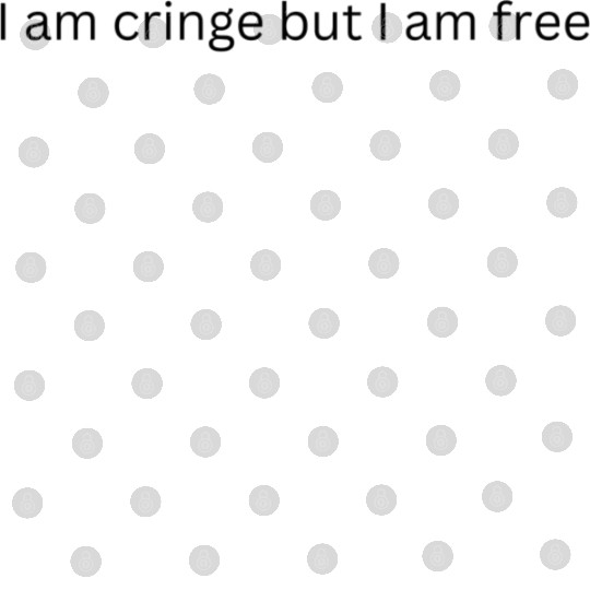 I am cringe but I am free Digital Files