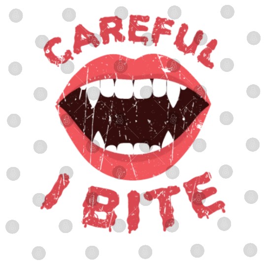Careful I bite - vampire lover Digital Files
