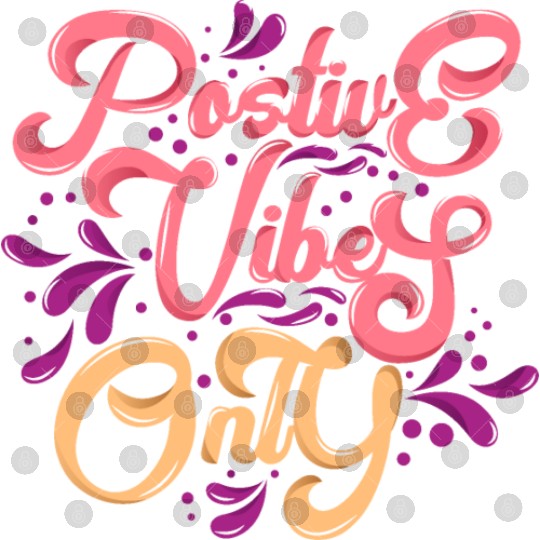 Positive Vibes Only Digital Files