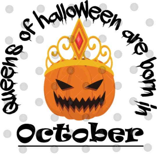 Queens of halloween are born in october Digital Files
