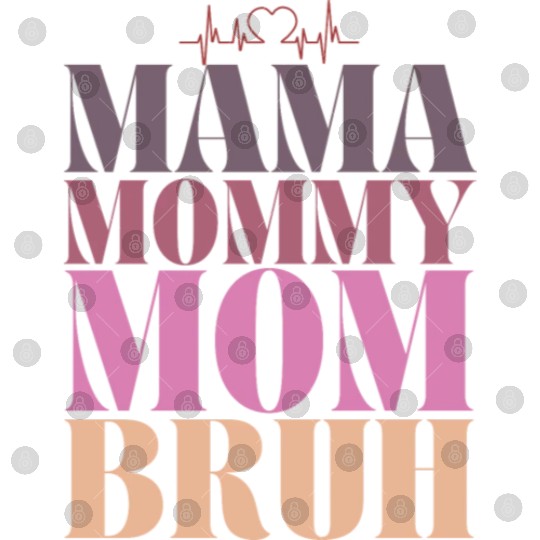 mama mommy mom bruh Digital Files