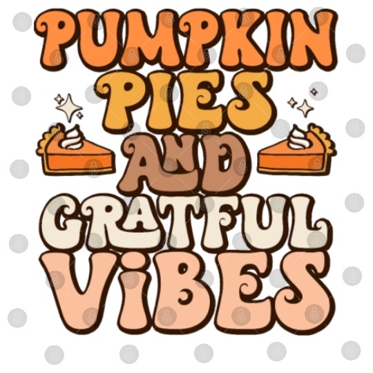 Retro Pumpkin Pies Grateful Vibes Thanksgiving Digital Files