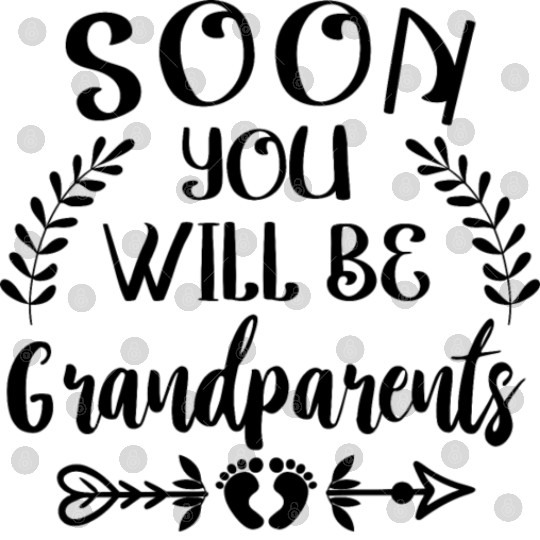 You Will Soon Become Grandparents. Grandma Grandpa Digital Files
