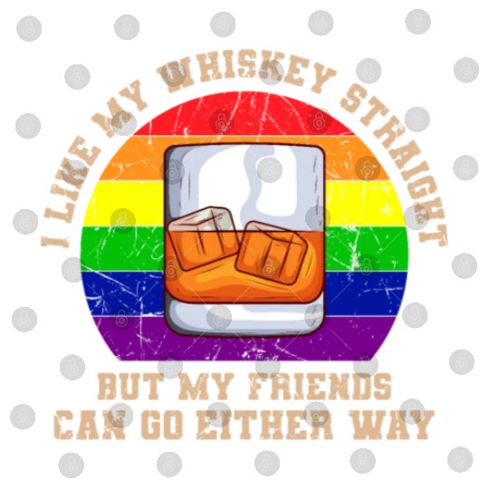 I Like My Whiskey Straight LGBTQ Pride Month Digital Files