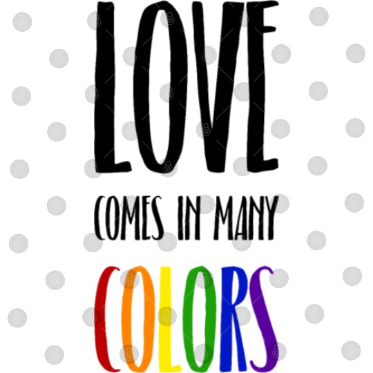 Love comes in many colors LGBTQI Digital Files