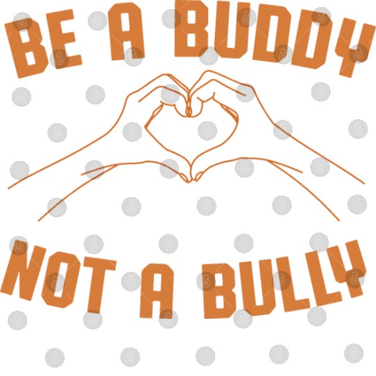 Be A Buddy Not A Bully Orange Unity Day Bullying P Digital Files