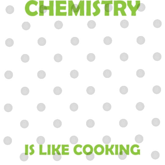 Funny Science Teacher Chemistry Is Like Cooking Digital Files