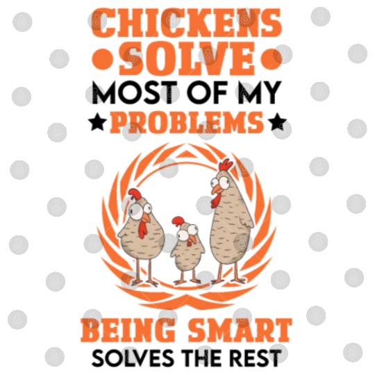 Chicken Solves Most Of My Problems Chickens Digital Files