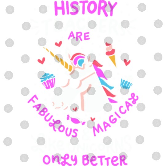 School Unicorn Funny Saying History Teacher Gift Digital Files