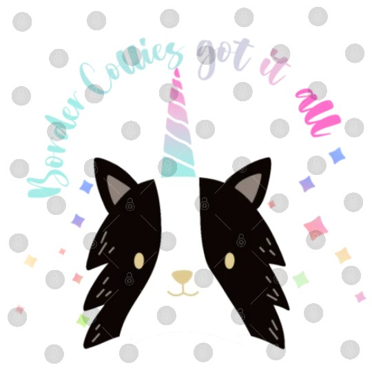 "Border Collies Got It All" Border Collie-Unicorn Digital Files
