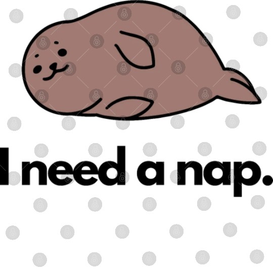 I Need a Nap Sleepy Seal Digital Files