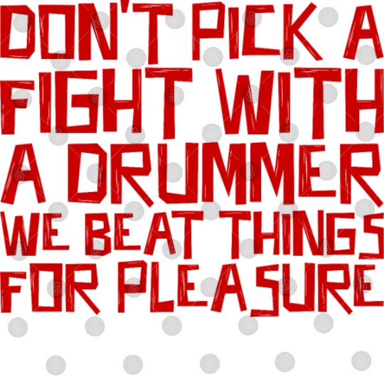 Don't Pick A Fight With A Drummer 3 Digital Files
