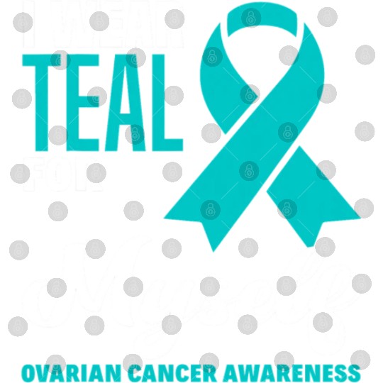 I Wear Teal For Myself Ovarian Cancer Awareness Digital Files