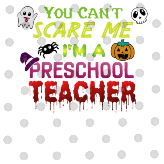 You Can't Scare Me Preschool Teacher Halloween Digital Files