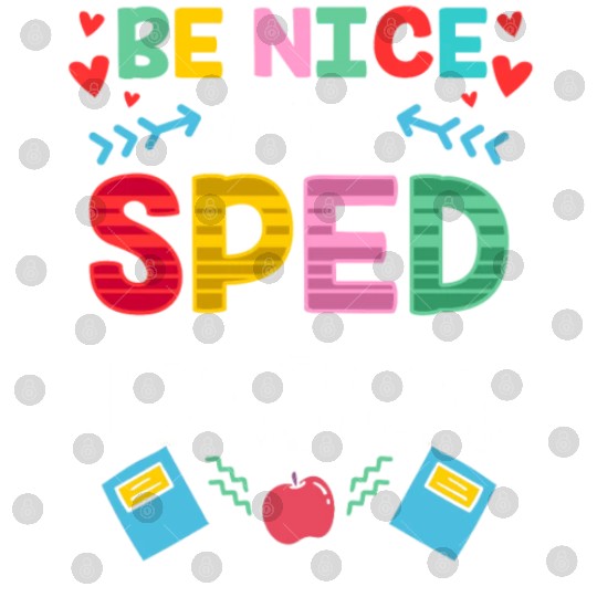 Be Nice To The Sped Teacher Special Education Cute Digital Files
