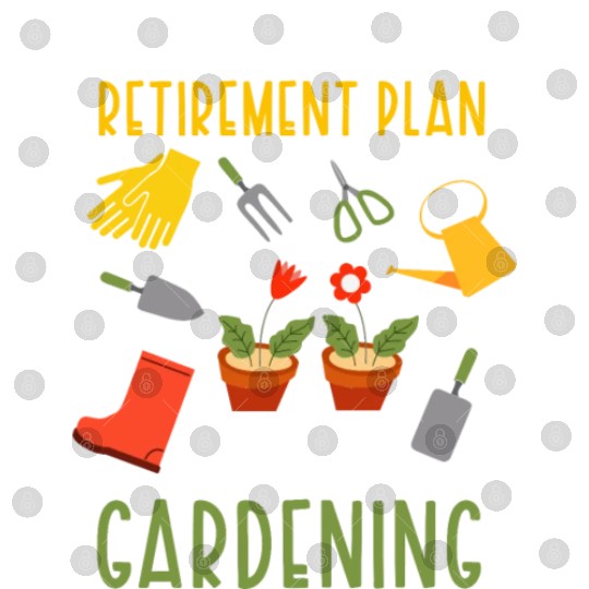 I Do Have A Retirement Plan Funny Gardening Plant Digital Files