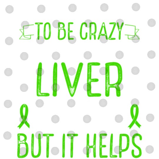 Liver Cancer Awareness Have to be Crazy Fighter Digital Files