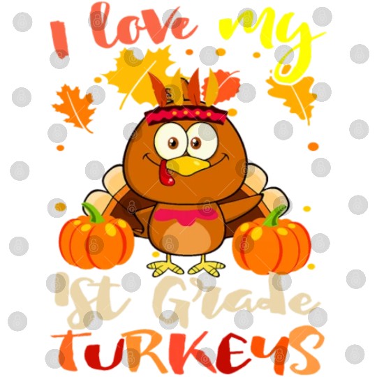 I Love My 1st Grade Turkeys Thanksgiving Teacher Digital Files