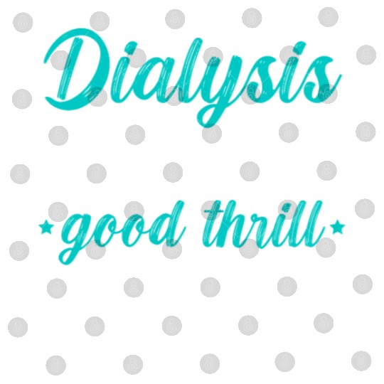 I'm A Dialysis Nurse And I Love A Good Thrill Digital Files