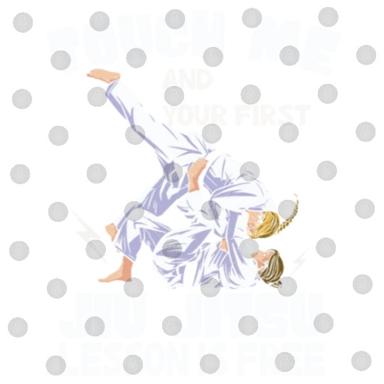 Touch Me And Your First Jiu Jitsu Lesson Is Free Digital Files