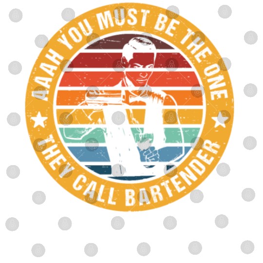 Aaah You Must Be The One They Call Bartender Digital Files