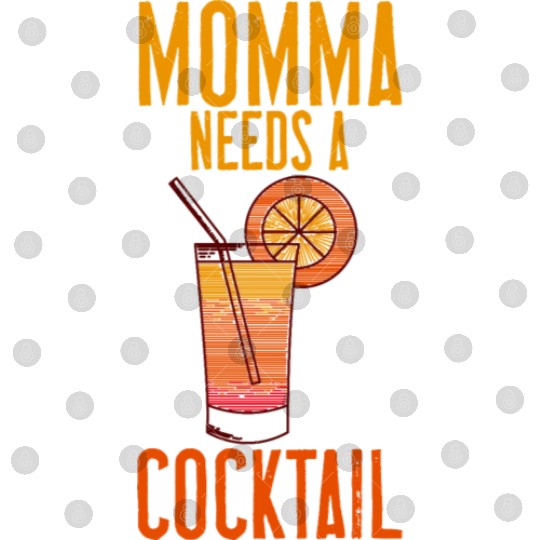 Momma Needs A Cocktail 4 Digital Files
