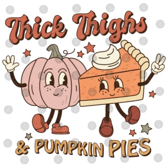 Thanksgiving Thick Thighs & Pumpkin Pies Digital Files