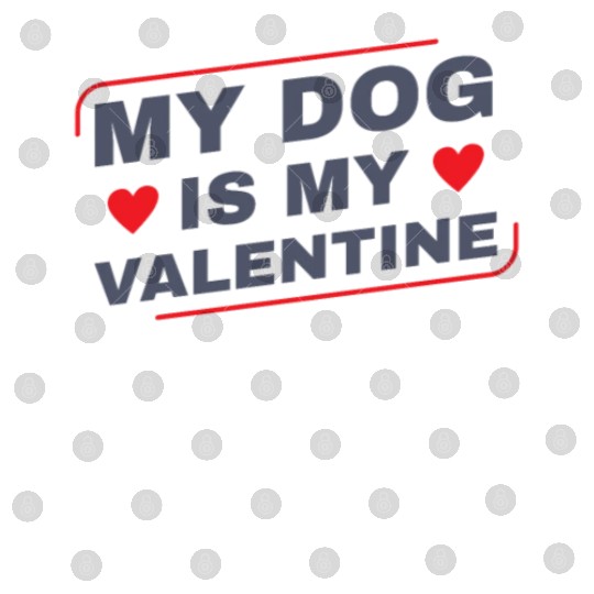 My Dog is My Valentine Dog Owner Design for Women Digital Files