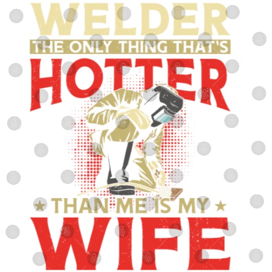 Welder Welding Husband Wife Digital Files